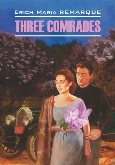 Three Comrades = Три товарища : книга для чтения на английском языке